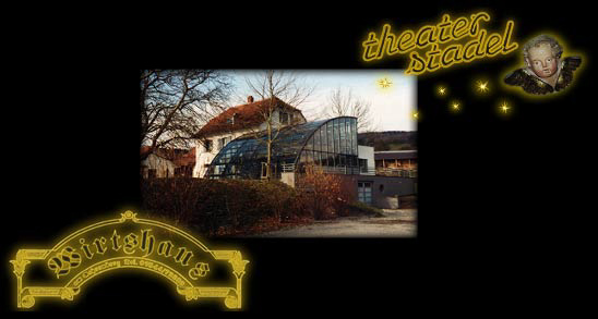 Wirtshaus am Gehrenberg und Theaterstadel